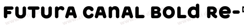 Futura Canal Bold Re字体转换 Futura Canal Bold Re字体转换